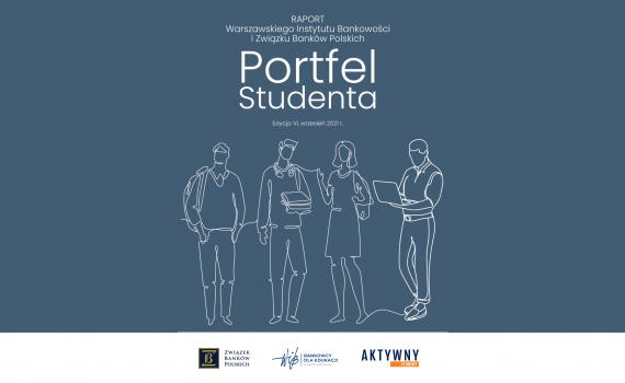 Raport „Portfel Studenta 2021” - Związek Banków Polskich oraz Warszawski Instytut Bankowości