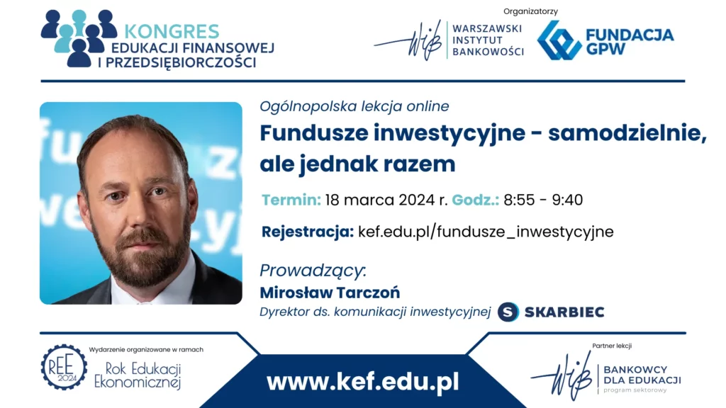 KEF 2024 – Ogólnopolska lekcja online: „Fundusze inwestycyjne – samodzielnie, ale jednak razem”