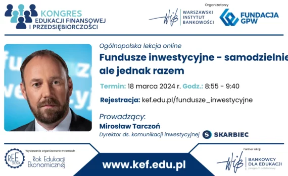 KEF 2024 – Ogólnopolska lekcja online: „Fundusze inwestycyjne – samodzielnie, ale jednak razem”