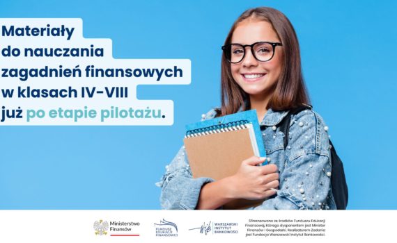Materiały do nauczania zagadnień finansowych w klasach IV-VIII już po etapie pilotażu